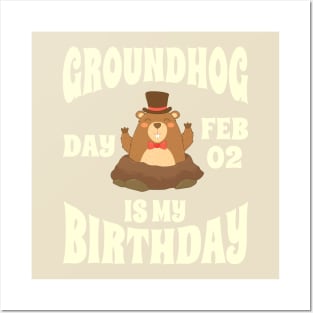 Groundhog Day Feb 02 Is My Birthday - Funny Groundhog Posters and Art